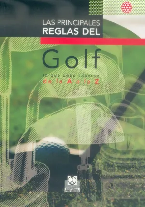 LAS PRINCIPALES REGLAS DEL GOLF LO QUE DEBE SABERSE DE LA A A LA Z