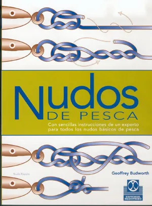 NUDOS DE PESCA CON SENCILLAS INSTRUCCIONES DE UN EXPERTO PARA TODOS...