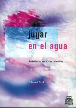 JUGAR EN EL AGUA ACTIVIDADES ACUATICAS INFANTILES