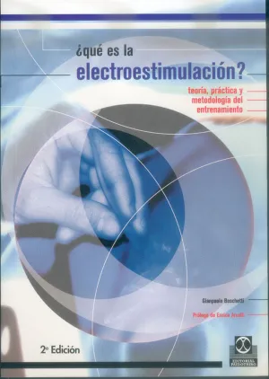 ¿QUÉ ES LA ELECTROESTIMULACIÓN?. TEORÍA, PRÁCTICA Y METODOLOGÍA DEL EN