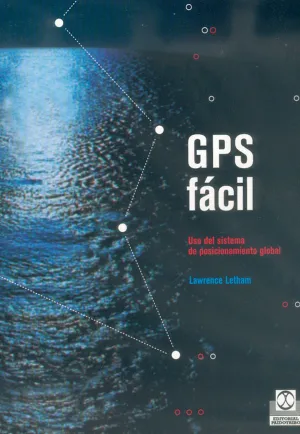 GPS FÁCIL USO DEL SISTEMA DE POSICIONAMIENTO GLOBAL