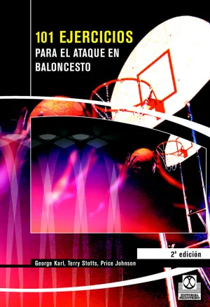 101 EJERCICIOS PARA EL ATAQUE EN BALONCESTO