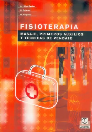 FISIOTERAPIA. MASAJE, PRIMEROS AUXILIOS Y TÉCNICAS DE VENDAJE FISIOTERAPIA. MASAJE, PRIMEROS AUXILIOS Y TÉCNICAS DE VENDAJE