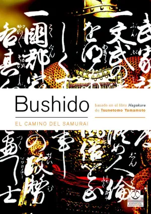 BUSHIDO. EL CAMINO DEL SAMURAI