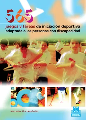 565 JUEGOS Y TAREAS DE INICIACIÓN DEPORTIVA ADAPTADA A LAS PERSONAS CON DISCAPAC