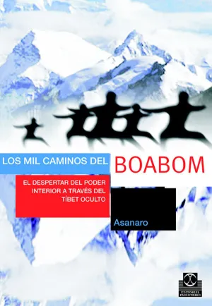 LOS MIL CAMINOS DEL BOABOM. EL DESPERTAR DEL PODER INTERIOR A TRAVÉS D LOS MIL CAMINOS DEL BOABOM. EL DESPERTAR DEL PODER INTERIOR A TRAVÉS D