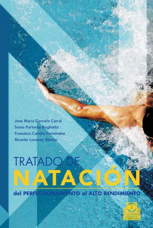 TRATADO DE NATACIÓN. DEL PERFECCIONAMIENTO AL ALTO RENDIMIENTO.