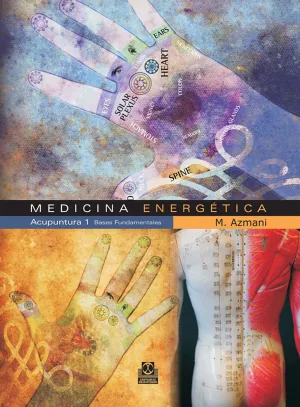 MEDICINA ENERGETICA 1 ACUPUNTURA. BASES FUNDAMENTALES