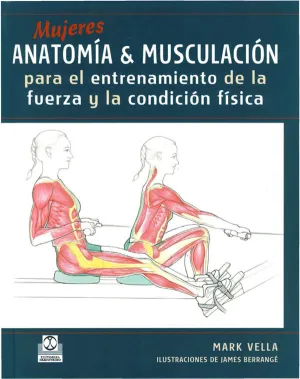 MUJERES ANATOMIA & MUSCULACION PARA EL ENTRENAMIENTO DE LA FUERZA Y LA CONDICIÓN FÍSICA