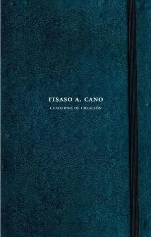 ITSASO A. CANO: CUADERNO DE CREACIÓN