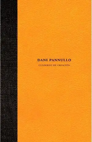 DANI PANNULLO. CUADERNO DE CREACIÓN