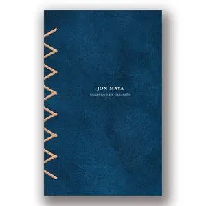 JON MAYA: CUADERNO DE CREACION