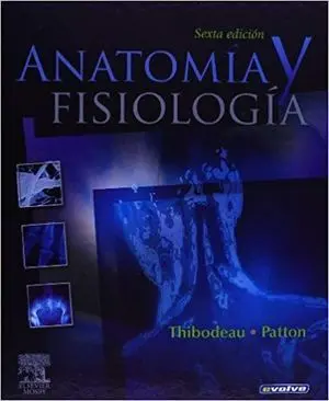 ANATOMÍA Y FISIOLOGÍA 6ª ED.