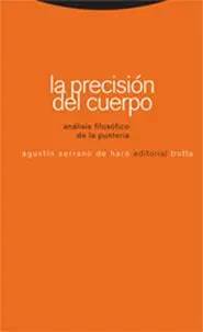 LA PRECISIÓN DEL CUERPO. ANÁLISIS FILOSÓFICO DE LA PUNTERÍA