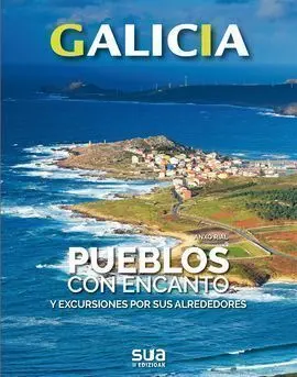 GALICIA PUEBLOS CON ENCANTO Y EXCURSIONES POR SUS ALREDEDORES