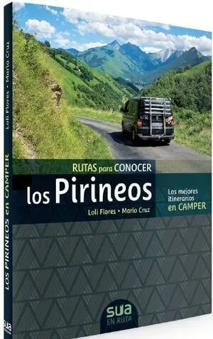 CAMPER. RUTAS PARA CONOCER LOS PIRINEOS -SUA