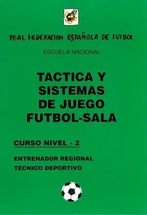 TACTICA Y SISTEMAS DE JUEGO FUTBOL-SALA CURSO NIVEL -2