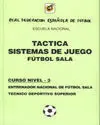 TACTICA SISTEMA DE JUEGO FÚTBOL SALA CURSO NIVEL -3