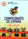 CAMPEONATO DE ESPAÑA. FINALES DE 1903 A 2008