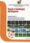 TEORÍA Y SOCIOLOGÍA DEL DEPORTE. CURSO NIVEL 2. ENTRENADOR REGIONAL DE FÚTBOL TÉCNICO DEPORTIVO GRAD