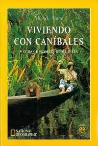 VIVIENDO CON CANIBALES Y OTRAS HISTORIAS DE MUJERES
