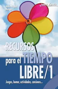 RECURSOS PARA EL TIEMPO LIBRE/1. JUEGOS, HUMOR, ACTIVIDADES, CANCIONES