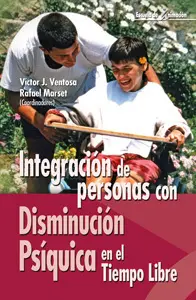 INTEGRACION DE PERSONAS CON DISMINUCION PSIQUICA EN EL TIEMPO LIBRE