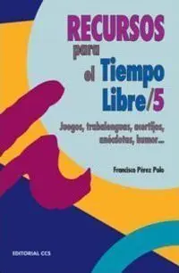 RECURSOS PARA EL TIEMPO LIBRE/5. JUEGOS, TRABALENGUAS, ACERTIJOS, ANEC