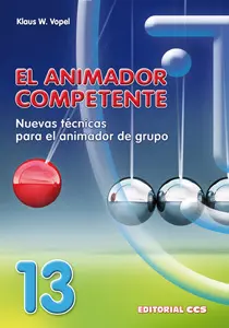 EL ANIMADOR COMPETENTE. NUEVAS TÉCNICAS PARA EL ANIMADOR DE GRUPO