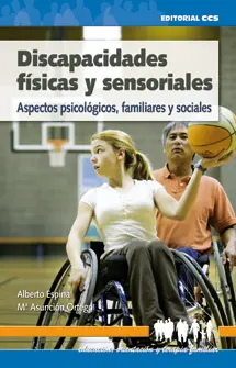 DISCAPACIDADES FÍSICAS Y SENSORIALES: ASPECTOS PSICOLÓGICOS, FAMILIARES Y SOCIALES