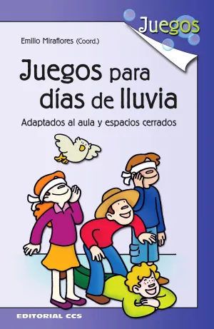 JUEGOS PARA DÍAS DE LLUVIA. ADAPTADOS AL AULA Y ESPACIOS CERRADOS