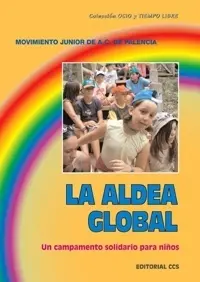 LA ALDEA GLOBAL. UN CAMPAMENTO SOLIDARIO PAR NIÑOS