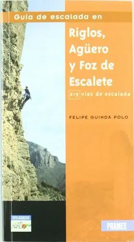 GUIA DE ESCALADA EN RIGLOS, AGÜERO Y FOZ DE ESCALETE 219 VIAS ESCALADA