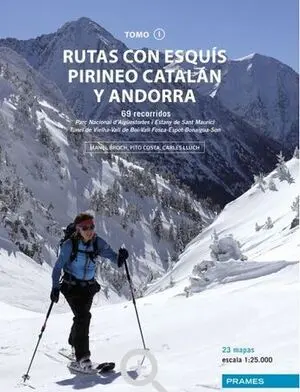 RUTAS CON ESQUÍS PIRINEO CATALÁN Y ANDORRA. TOMO I