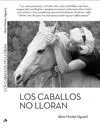 LOS CABALLOS NO LLORAN