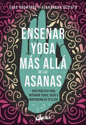 ENSEÑAR YOGA MÁS ALLÁ DE LAS ASANAS