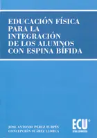 EDUCACIÓN FÍSICA PARA LA INTEGRACIÓN DE LOS ALUMNOS CON ESPINA BÍFIDA