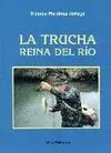 LA TRUCHA. REINA DEL RÍO LA TRUCHA. REINA DEL RÍO