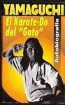 YAMAGUCHI AUTOBIOGRAFIA EL KARATE-DO DEL ´GATO´