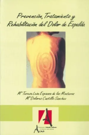 PREVENCIÓN, TRATAMIENTO Y REHABILITACIÓN DEL DOLOR DE ESPALDA 4ª ED.