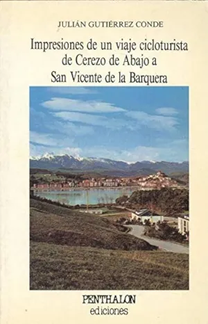 IMPRESIONES DE UN VIAJE CICLOTURISTA DE CEREZO DE ABAJO A S. VICENTE DE LA BARQUERA