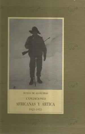 EXPEDICIONES AFRICANAS Y ÁRTICA 1925-1955