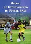 MANUAL DE ENTRENAMIENTO FÚTBOL BASE MANUAL DE ENTRENAMIENTO FÚTBOL BASE