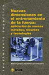 NUEVAS DIMENSIONES EN EL ENTRENAMIENTO DE LA FUERZA: APLICACIÓN DE NUEVOS MÉTODOS, RECURSOS Y TECNOL