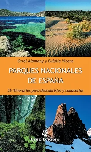 PARQUES NACIONALES DE ESPAÑA 26 ITINERARIOS PARA DESCUBRIRLOS Y CONOCE