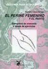 ANATOMIA PARA EL MOVIMIENTO VOL. III. EL PERINE FEMENINO Y EL PARTO.