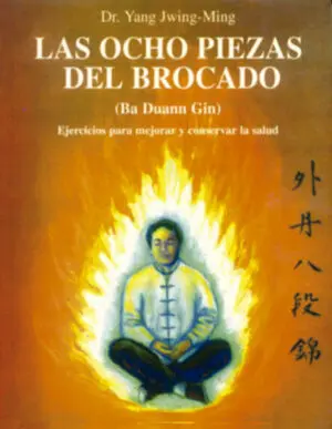 LAS OCHO PIEZAS DEL BROCADO. BA DUANN GIN. EJERCICIOS PARA LA SALUD LAS OCHO PIEZAS DEL BROCADO. BA DUANN GIN. EJERCICIOS PARA LA SALUD