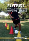 FUTBOL: FICHAS PARA EL ENTRENAMIENTO DE LA VELOCIDAD Y AGILIDAD