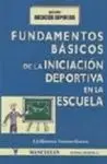 FUNDAMENTOS BASICOS DE INICIACION DEPORTIVA EN LA ESCUELA