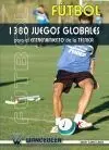 FÚTBOL: 1380 JUEGOS GLOBALES PARA EL ENTRENAMIENTO DE LA TÉCNICA